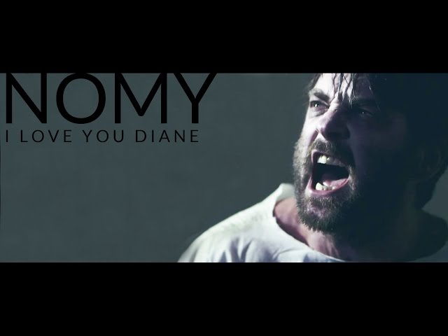 Nomy (Official) - I love you Diane (Official music video)