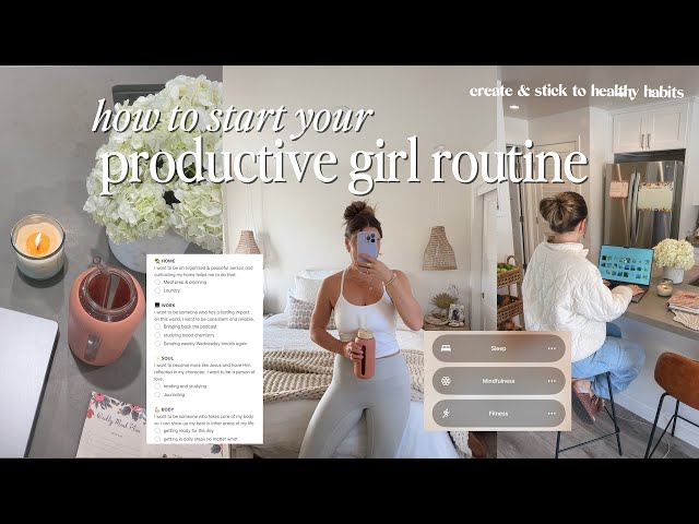 get in your PRODUCTIVE girl ROUTINE ✨ how to get your life together & create healthy habits