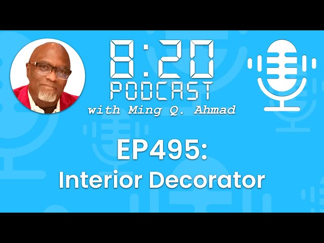 820 Podcast #495 Interior Decorator | Your Daily Urgency Meeting with Ming Q. Ahmad