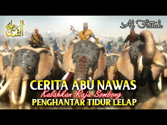 The Complete Story of Abu Nawas the Sender of Sleep - Defeat the Arrogant King - Al Fattah