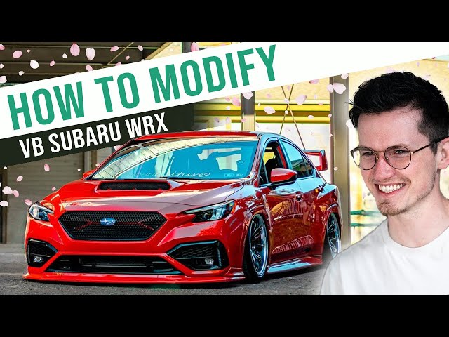 How To Modify a Subaru WRX VB in 2025