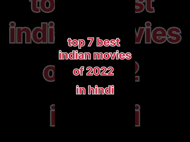 top 7 best indian movies of 2022 || best Indian movies #moviestowatch