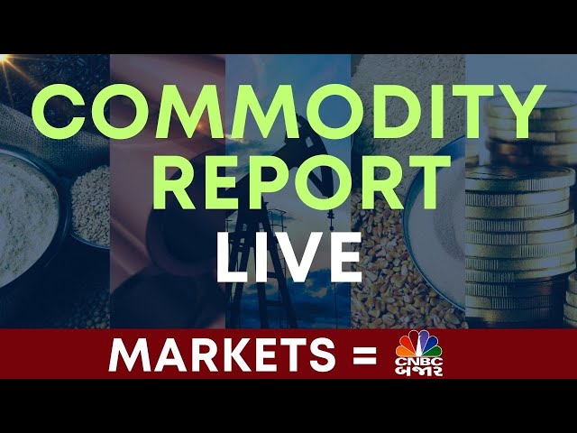 Non Agri Commodity માં Global તણાવને કારણે ઘણા ઉતાર-ચઢાવ જોવા મળ્યા | કઈ Commodity પર રાખશો ફોકસ?