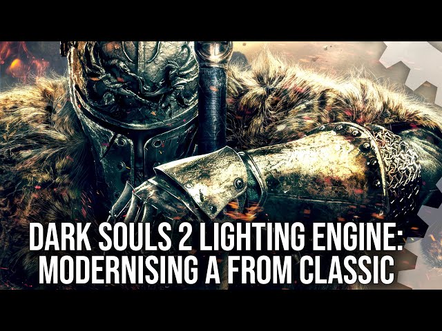 Dark Souls 2 Lighting Engine Mod - Modernising And Enhancing An Overlooked Classic