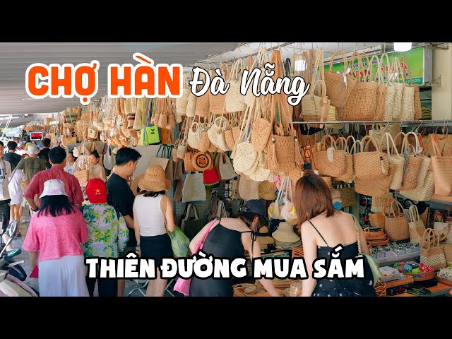 CHỢ HÀN ĐÀ NẴNG | Tham quan Thiên Đường Mua Sắm của khách du lịch