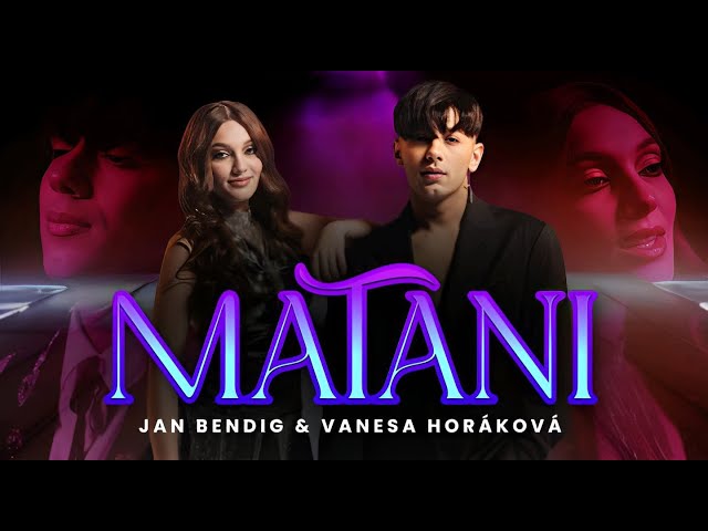 Jan Bendig ft. Vanesa Horáková - MATANI