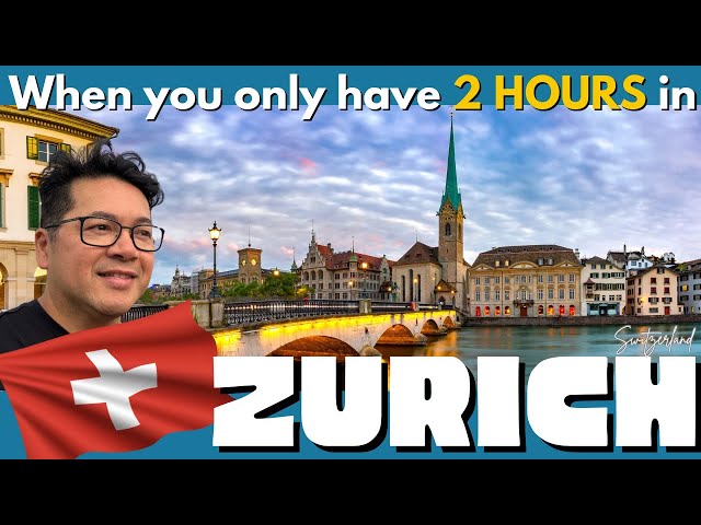 Discover Zurich on a Layover: What You Can Do in Just 2 Hours!