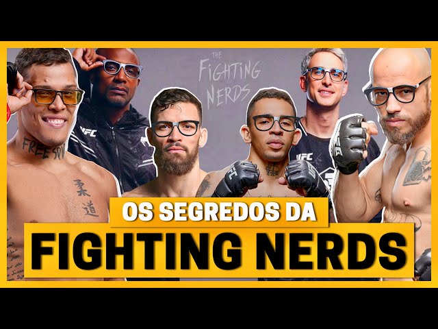 FIGHTING NERDS: CONHEÇA A ESTRUTURA E ENTENDA COMO SURGIU E FUNCIONA A EQUIPE SENSAÇÃO  DO MMA