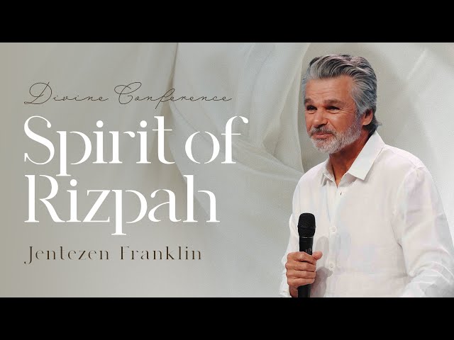 Spirit of Rizpah | Jentezen Franklin | Divine 2024