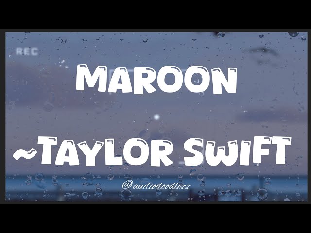 TAYLOR SWIFT - MAROON (lyrics)