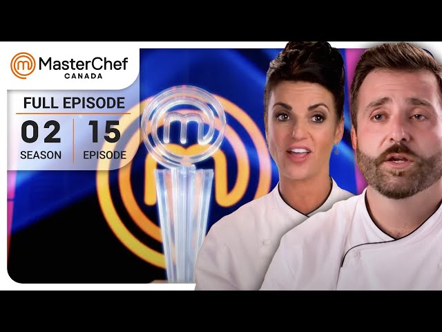 The Final Showdown | MasterChef Canada | S02 E15