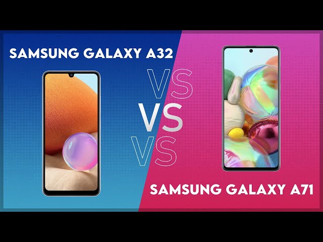 Samsung Galaxy A32 vs Samsung Galaxy A71 Technical Comparison