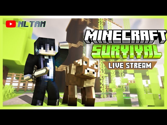 Ngày Mới Bắt Đầu - Chinh Phục Thế Giới Minecraft - Tập 1 | NL-TÂM Live!