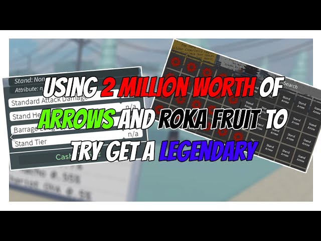 TRYING TO GET LEGENDARY STAND WITH 2 MILLION WORTH OF ARROWS AND FRUITS in Stand Upright | Roblox |