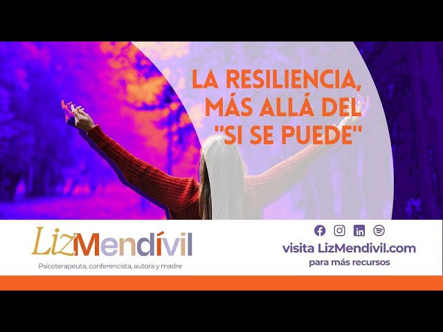 La resiliencia, más allá del "si se puede"