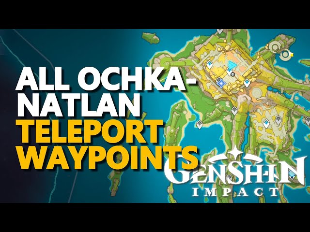 All Ochkanatlan Teleport Waypoints Genshin Impact