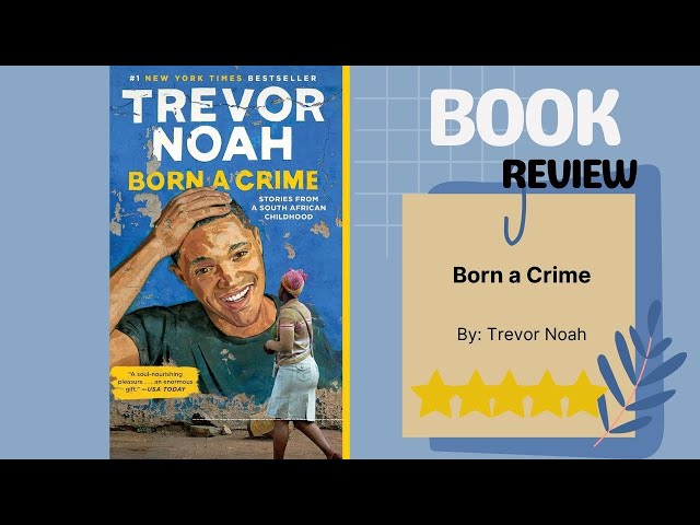 Born a Crime by Trevor Noah: A Captivating Book Review