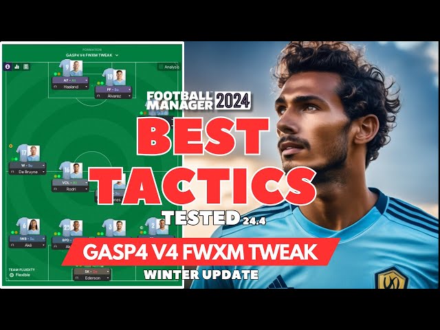 The Best Tactics on FM24 Tested - GASP4 V4 FWXM TWEAK - Football Manager 2024 v24.4