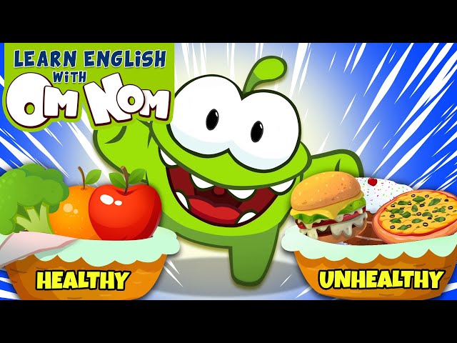 Healthy vs Unhealthy | Om Nom Learning | Cartoons For Children