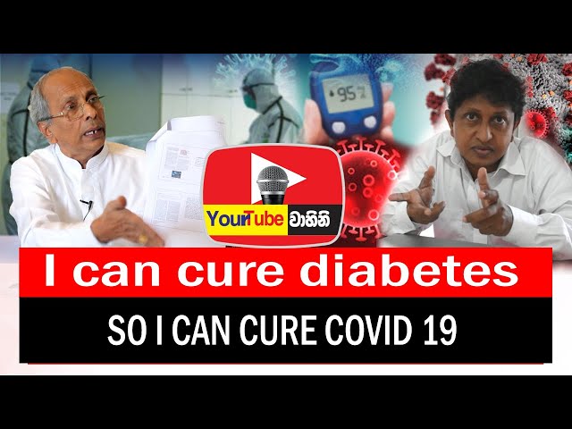 I can cure diabetes so I can cure Covid | Doctor Rathnapala | Yourtubewahini