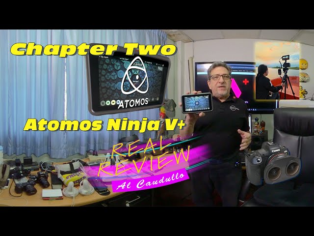 Chapter Two Real Reviews - The Atomos Ninja V+ and VR180