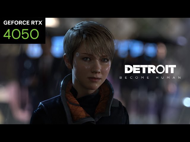 Detroit: Become Human || Ultra settings || RTX 4050