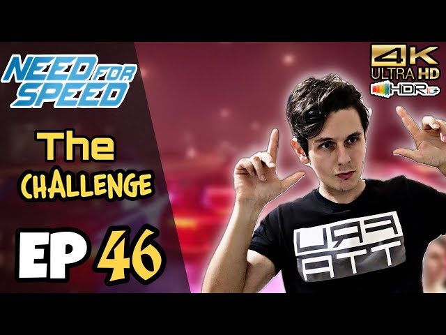 Need for Speed | The Challenge EP46 [4k 60 fps HDR]