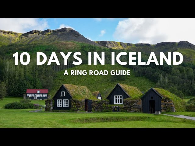 How to see Iceland in 10 Days - A Ring Road Itinerary