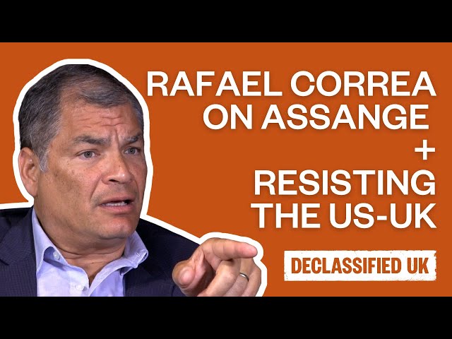 Rafael Correa on Assange and resisting the US-UK