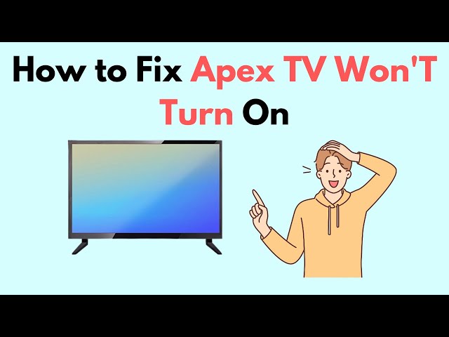 How to Fix Apex TV Won'T Turn On