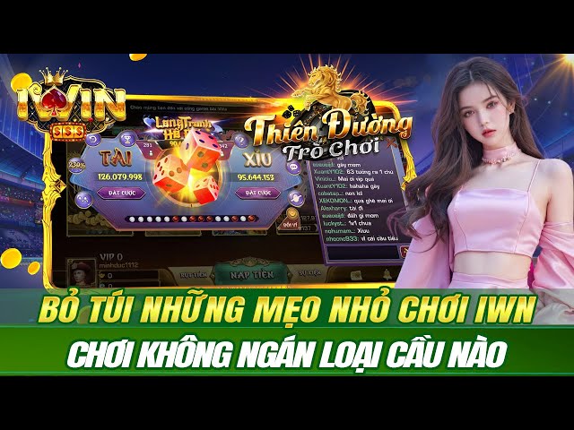 iwin | bỏ túi những mẹo nhỏ chơi tài xỉu iwin - chơi theo mẹo không ngán mọi loại cầu nào | tải IWIN