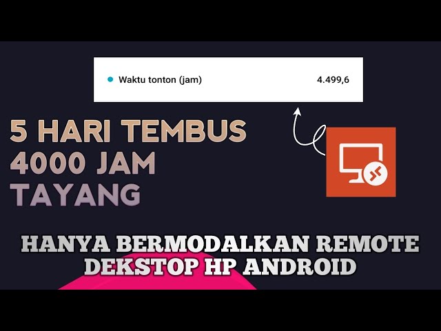 Cara Cepat Mendapatkan 4000 Jam Tayang 2022❗Modal Hp Dan Remote Desktop || Lolos Monetisasi ❗