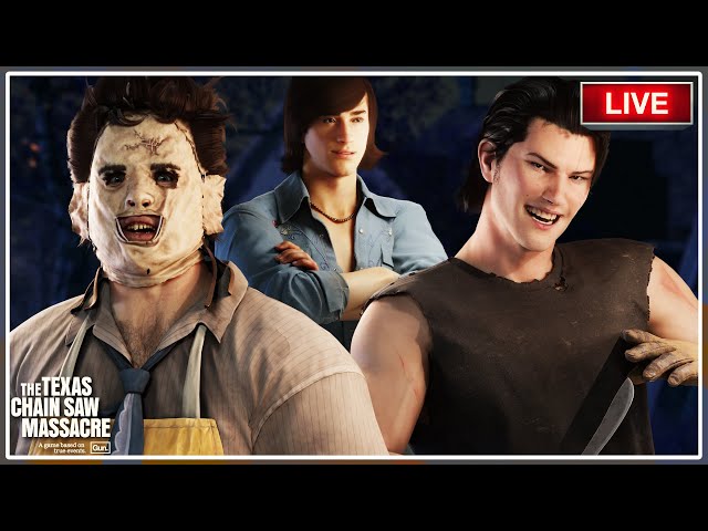 🔴New Family/Map Soon?!? | The Texas Chain Saw Massacre LIVE | Interactive Streamer