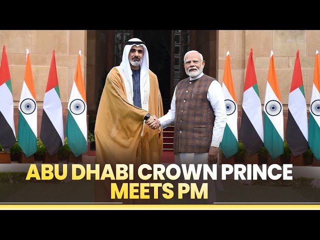 LIVE:  Crown Prince of Abu Dhabi meets PM Modi