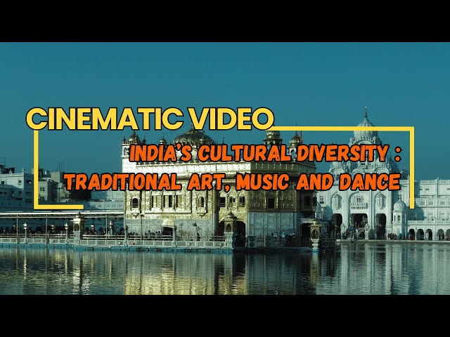 India's Cultural Diversity: Traditional Art, Music and Dance | Cinematic Video