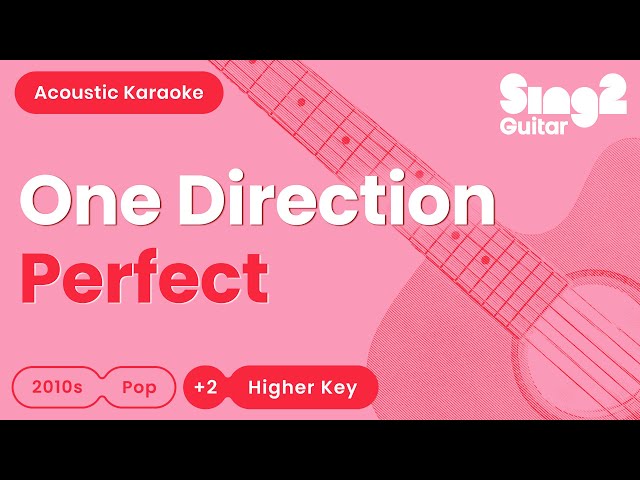 One Direction - Perfect (Higher Key) Acoustic Karaoke