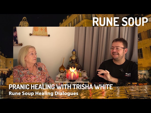 Pranic Healing with Trisha White: Rune Soup Healing Dialogues