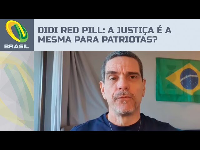 Didi Red Pill: A Justiça é a mesma para patriotas?