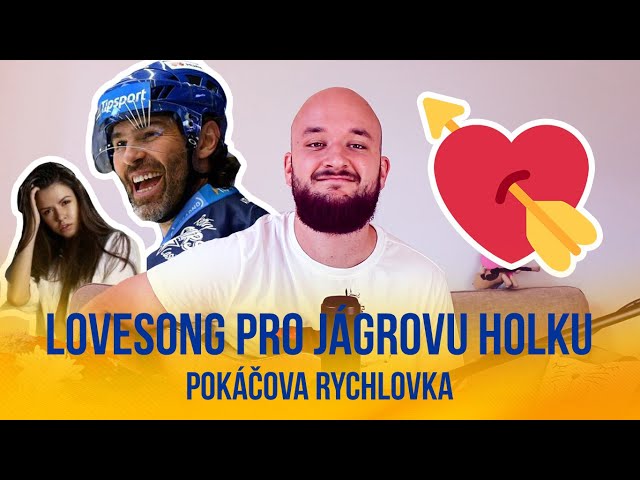 Lovesong pro Jágrovu holku | POKÁČOVA RYCHLOVKA