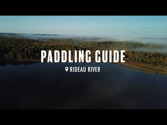 Rideau River Paddling Guide | How to Plan a Paddling Trip on the Rideau River