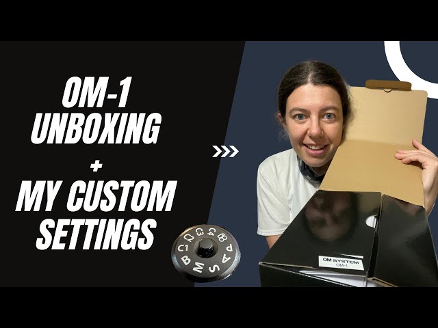 OM-1 unboxing and my 4 custom settings