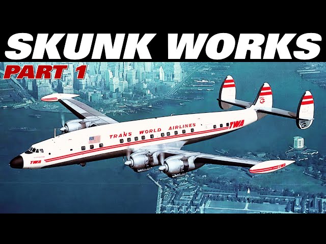 Skunk Works, Lockheed, And Kelly Johnson | Making Aviation History | Part 1