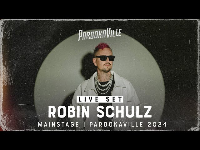 PAROOKAVILLE 2024 | ROBIN SCHULZ