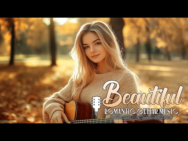 The Most Beautiful Music Collection - Top Guitar Old Love Songs 70s 80s 90s - Legendary Guitar