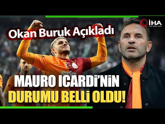 Okan Buruk'tan Mauro Icardi Açıklaması!