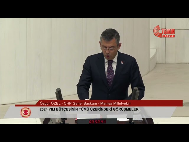 CHP GENEL BAŞKANI ÖZGÜR ÖZEL - 2024 YILI BÜTÇE GÖRÜŞMELERİ KONUŞMASI 11/12/2023