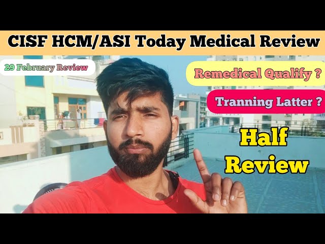 CISF ASI/HCM 2022 Remedical Complete✅ ||cisf hcm medical today review✅ ||medical review 29 February✅