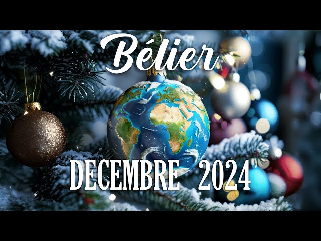 🎅BÉLIER - DECEMBRE 2024 - EN BONNE VOIE !