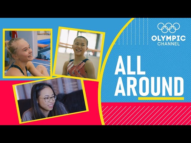 It's Not All Work | Angelina's, Morgan's and Yile's lives beyond the gym | All Around | Ep. 7