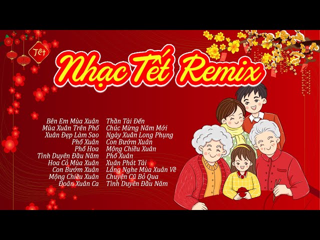 Chào Xuân Ất Tỵ Xuân Yêu Thương, Tết Đông Đầy - Nhạc Tết Remix Cực Căng - Chào Mừng Năm Mới 2025